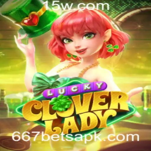 Explorando LuckyCloverLady: Um Olhar Aprofundado no Jogo e o Fenômeno 667 bet